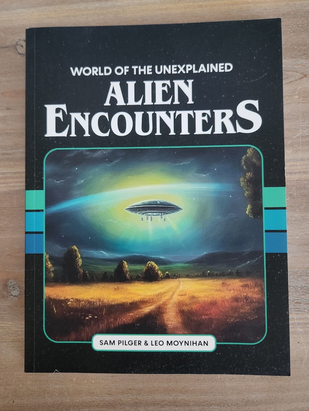 Alien Encounters World of the Unexplained UFO Book Pilger Moynihan 2024 UAP UfO